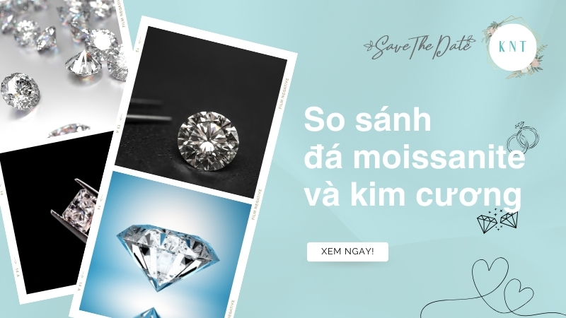So sánh đá Moissanite và kim cương: 8 điểm khác biệt nên biết