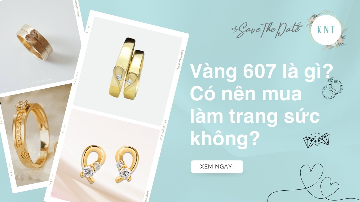Vàng 607 là gì? Có nên mua làm trang sức không?