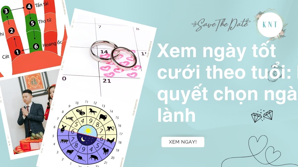 Xem ngày tốt cưới theo tuổi: Bí quyết chọn ngày lành