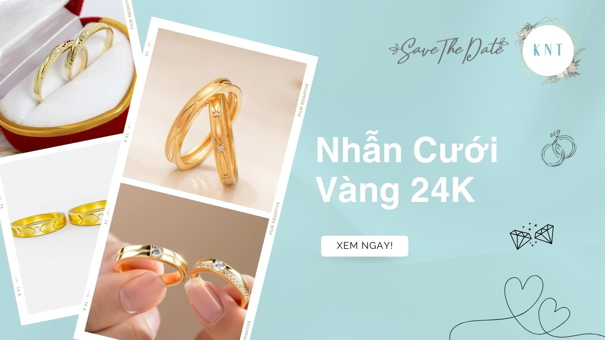 Nhẫn Cưới Vàng 24K: Cập Nhật Giá & Kinh Nghiệm Chọn