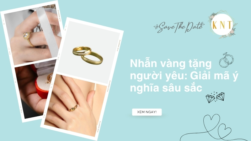 Nhẫn vàng tặng người yêu: Giải mã ý nghĩa sâu sắc