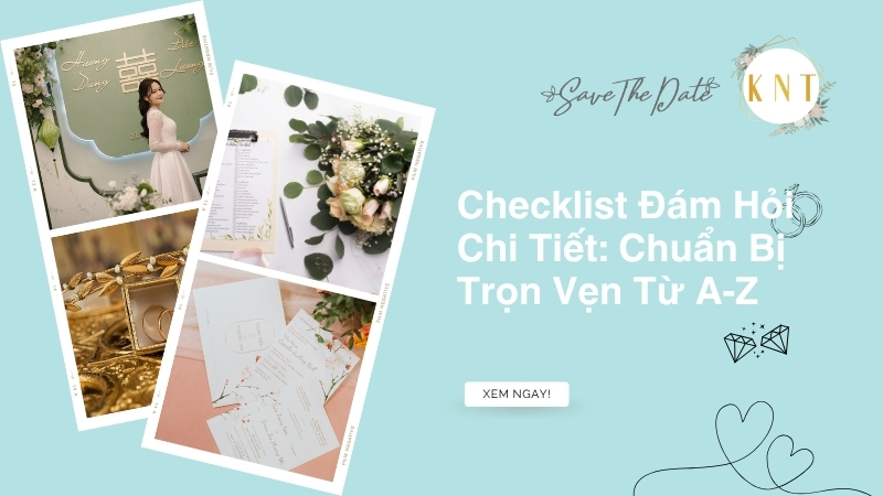 Checklist Đám Hỏi Chi Tiết: Chuẩn Bị Trọn Vẹn Từ A-Z