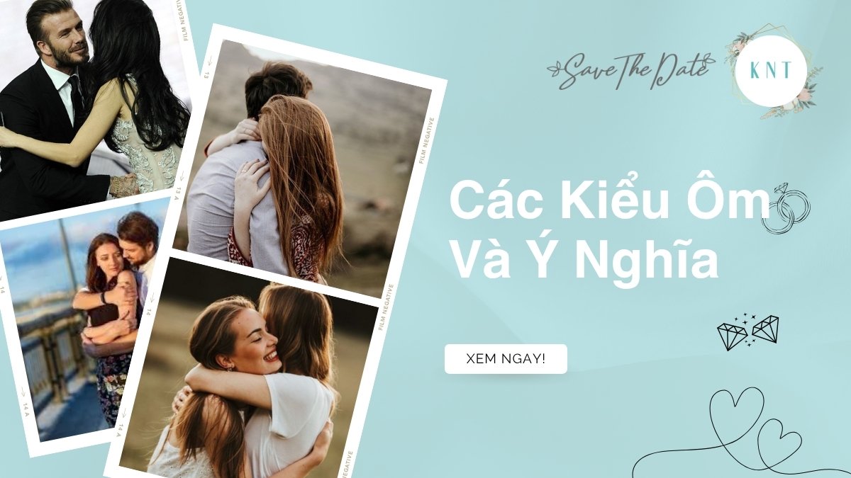 Các Kiểu Ôm Và Ý Nghĩa: Giải Mã Ngôn Ngữ Yêu Thương