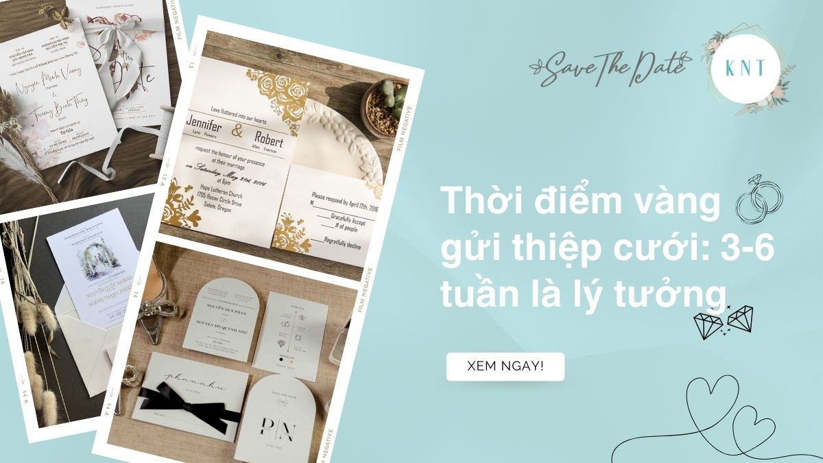 Thời điểm vàng gửi thiệp cưới: 3-6 tuần là lý tưởng
