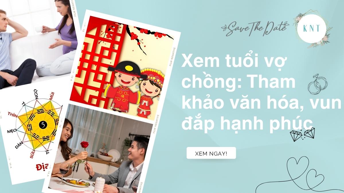 Xem tuổi vợ chồng: Tham khảo văn hóa, vun đắp hạnh phúc