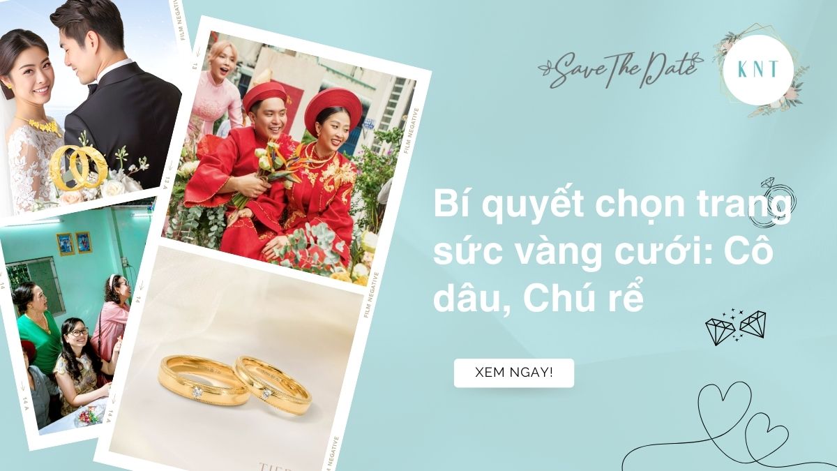 Bí quyết chọn trang sức vàng cưới: Cô dâu, Chú rể