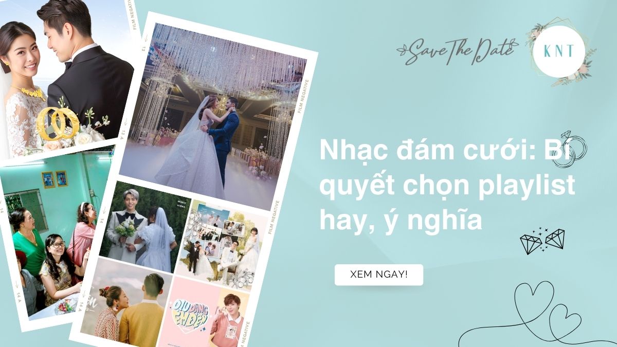 Nhạc đám cưới: Bí quyết chọn playlist hay, ý nghĩa
