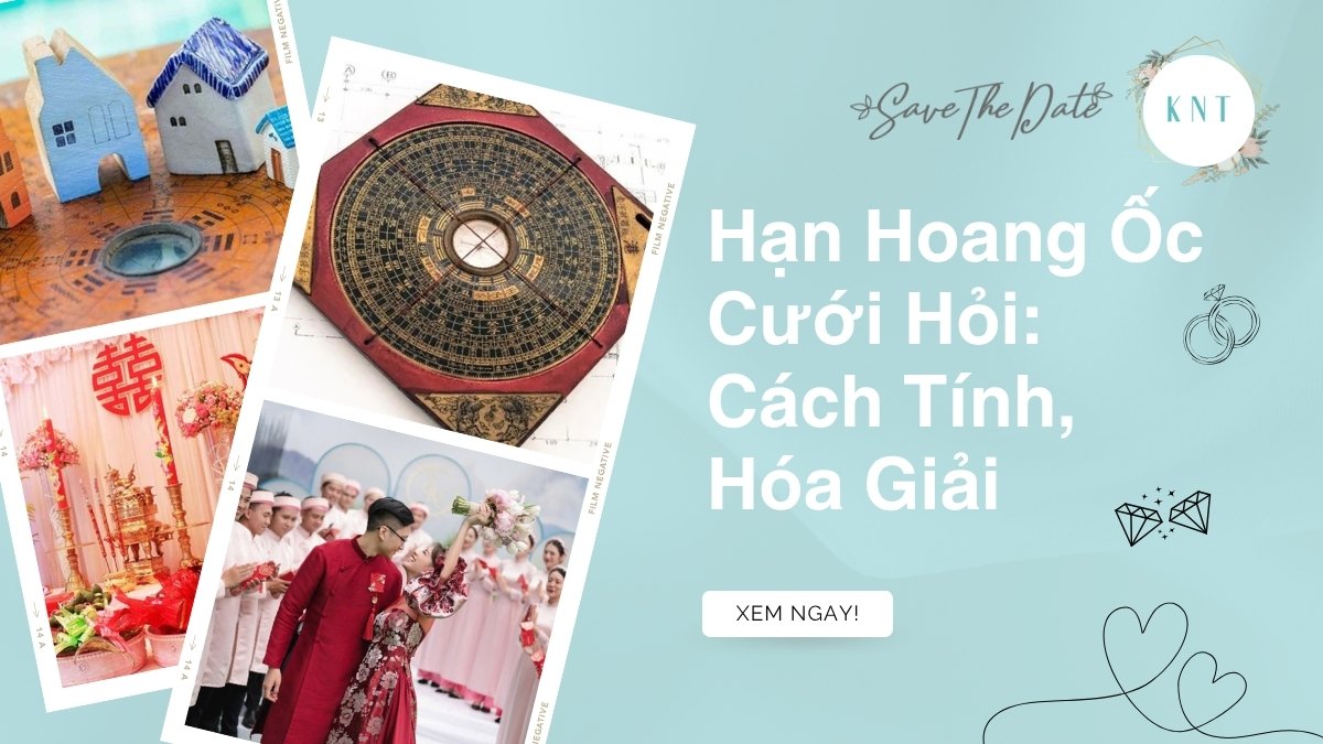 Hạn Hoang Ốc Cưới Hỏi: Cách Tính, Hóa Giải An Tâm