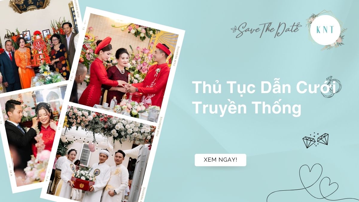 Thủ Tục Dẫn Cưới Truyền Thống: Cẩm Nang Cho Cô Dâu, Chú Rể