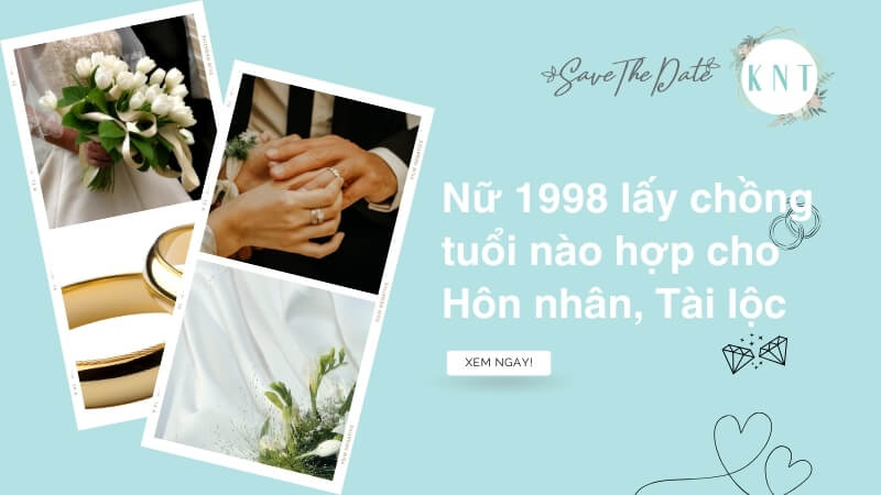 Nữ 1998 lấy chồng tuổi nào hợp cho Hôn nhân, Tài lộc