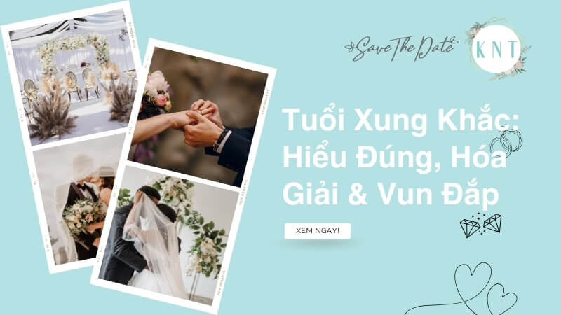 Tuổi Xung Khắc: Hiểu Đúng, Hóa Giải & Vun Đắp Hôn Nhân