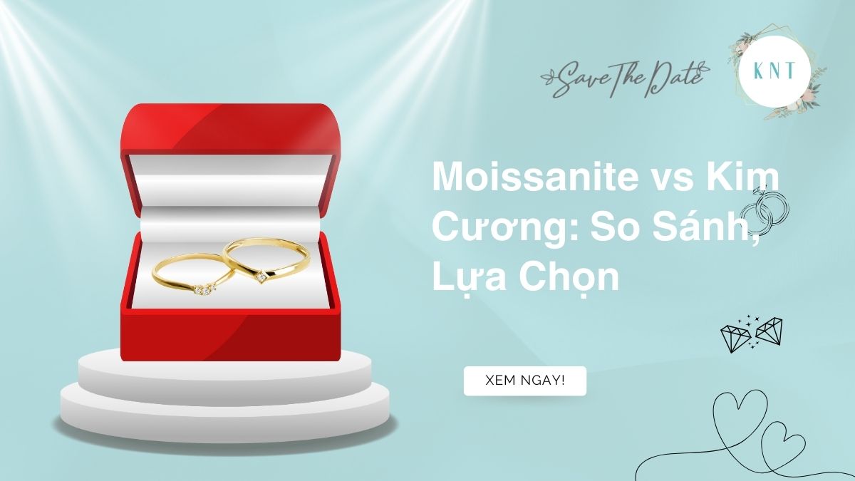 Moissanite vs Kim Cương: So Sánh, Lựa Chọn