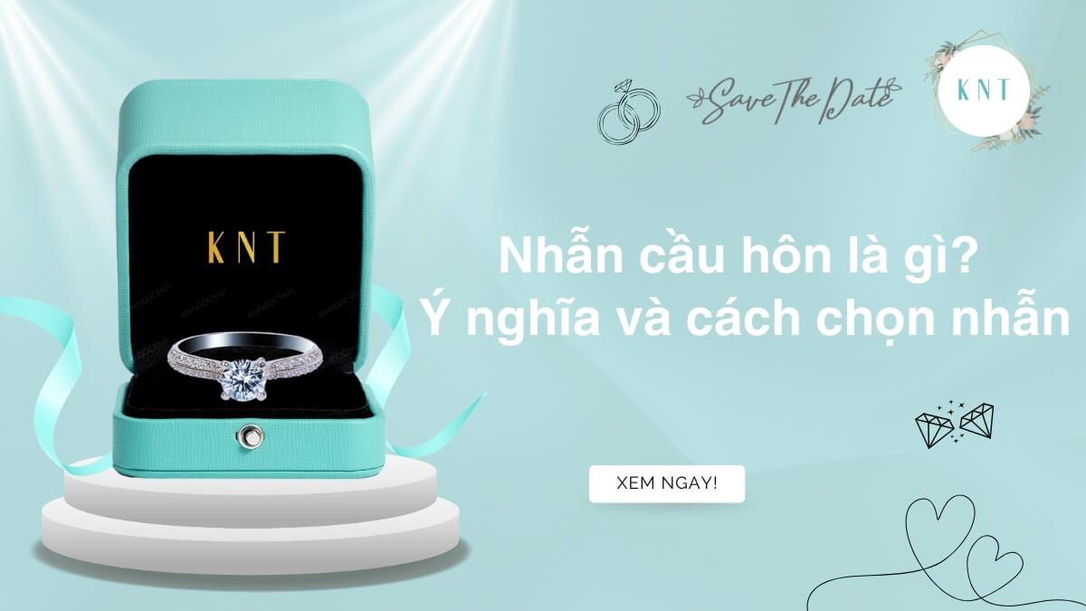 Nhẫn cầu hôn là gì? Ý nghĩa và cách chọn nhẫn đẹp, chuẩn nhất