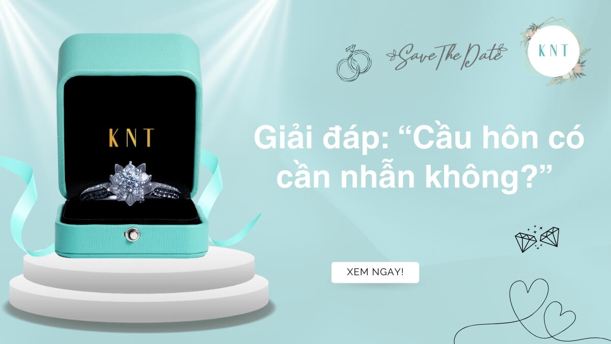 Cầu hôn có cần nhẫn không? Giải đáp và gợi ý cho bạn