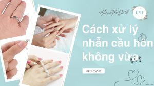 Nhẫn cầu hôn không vừa: Xử lý nhanh gọn, vừa vặn như mới