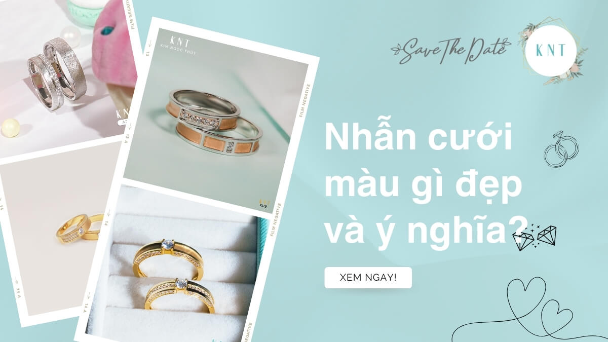 Nhẫn cưới màu gì đẹp và ý nghĩa nhất? Bí quyết chọn màu nhẫn cưới
