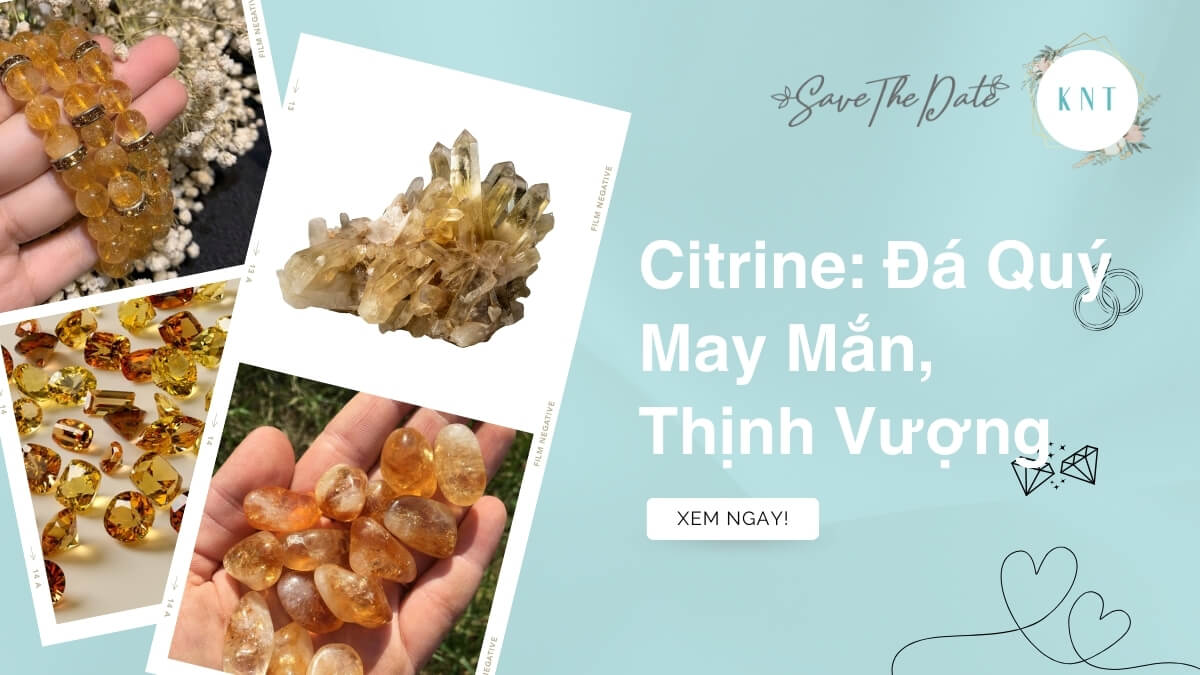 Citrine: Đá Quý May Mắn, Thịnh Vượng