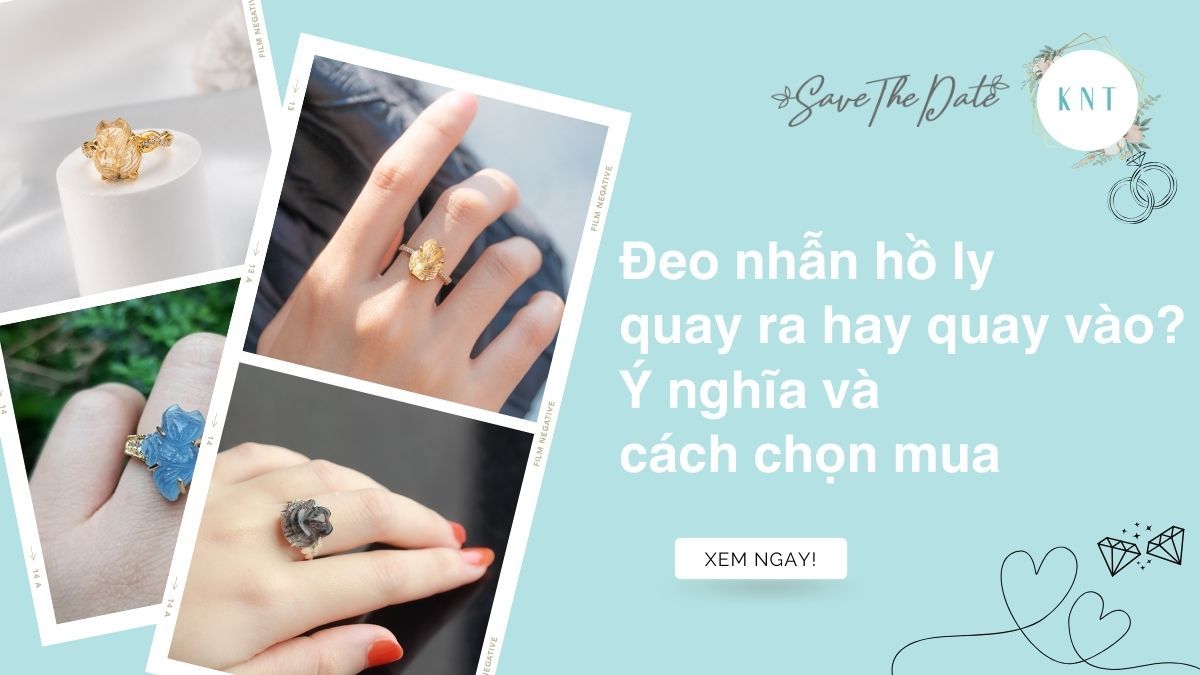 Đeo nhẫn hồ ly quay ra hay quay vào? Ý nghĩa và cách chọn mua
