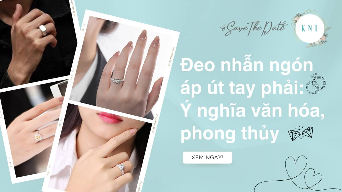 Đeo nhẫn ngón áp út tay phải: Ý nghĩa văn hóa, phong thủy