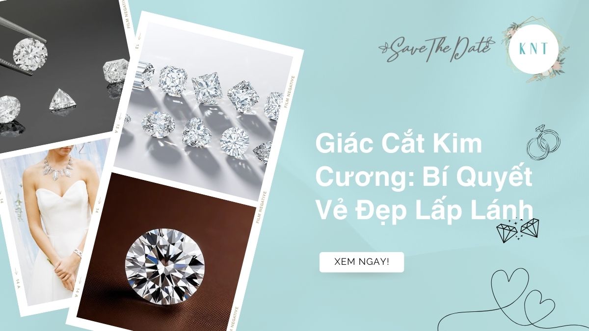 Giác Cắt Kim Cương: Bí Quyết Vẻ Đẹp Lấp Lánh