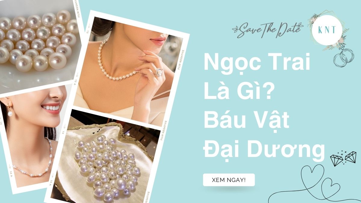 Ngọc Trai Là Gì? Báu Vật Đại Dương