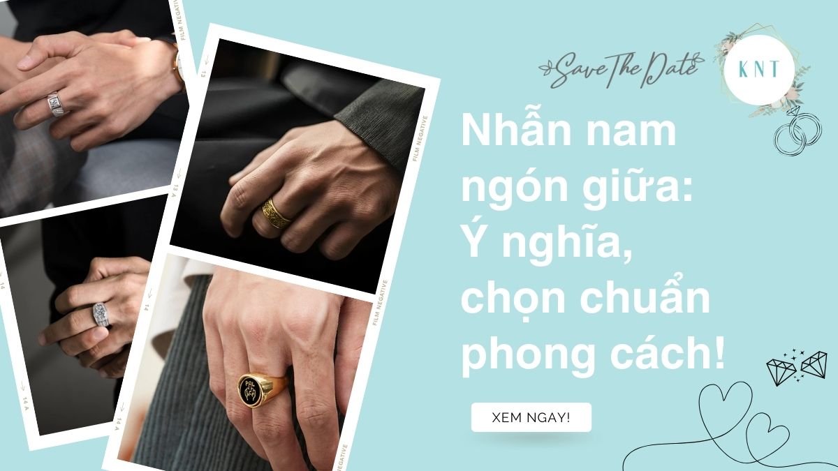Nhẫn nam ngón giữa: Ý nghĩa, chọn chuẩn phong cách!