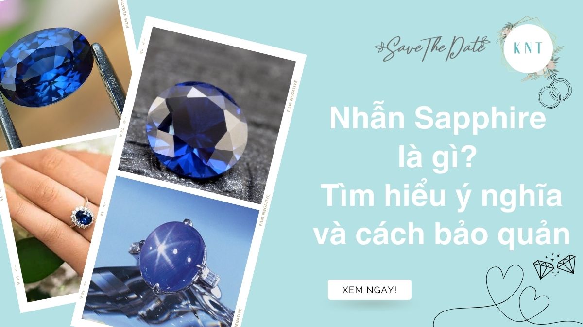 Nhẫn Sapphire là gì? Tìm hiểu ý nghĩa và cách bảo quản