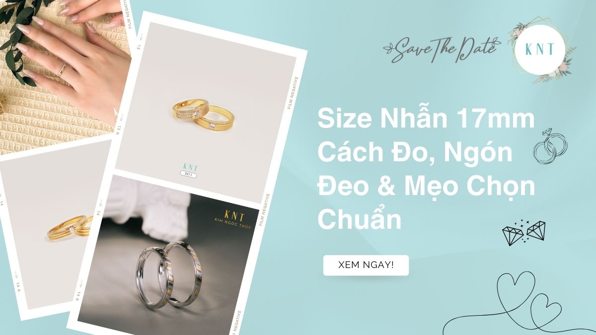 Size Nhẫn 17mm: Cách Đo, Ngón Đeo & Mẹo Chọn Chuẩn