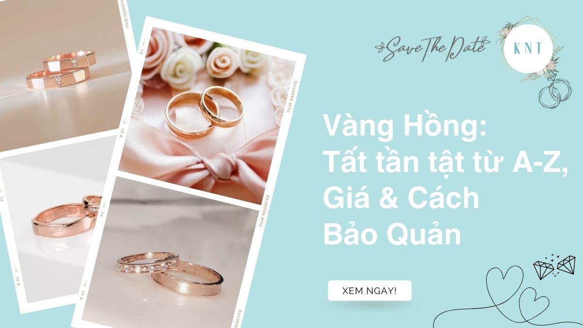 Vàng Hồng: Tất tần tật từ A-Z, Giá & Cách Bảo Quản