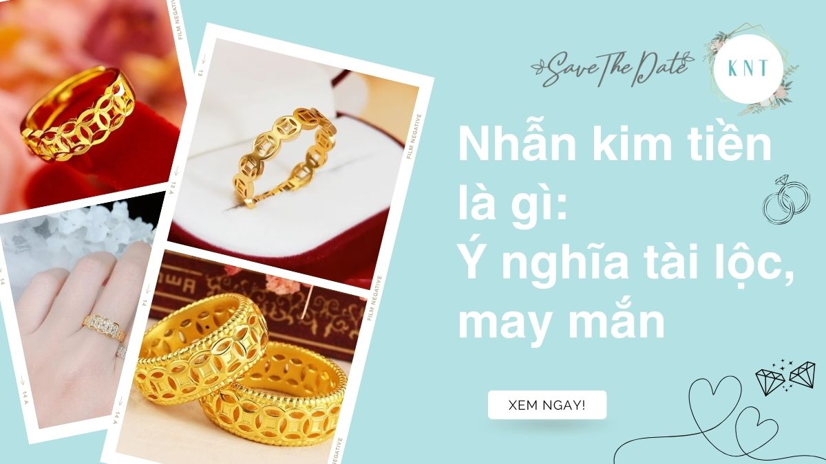 Nhẫn kim tiền là gì: Ý nghĩa tài lộc, may mắn