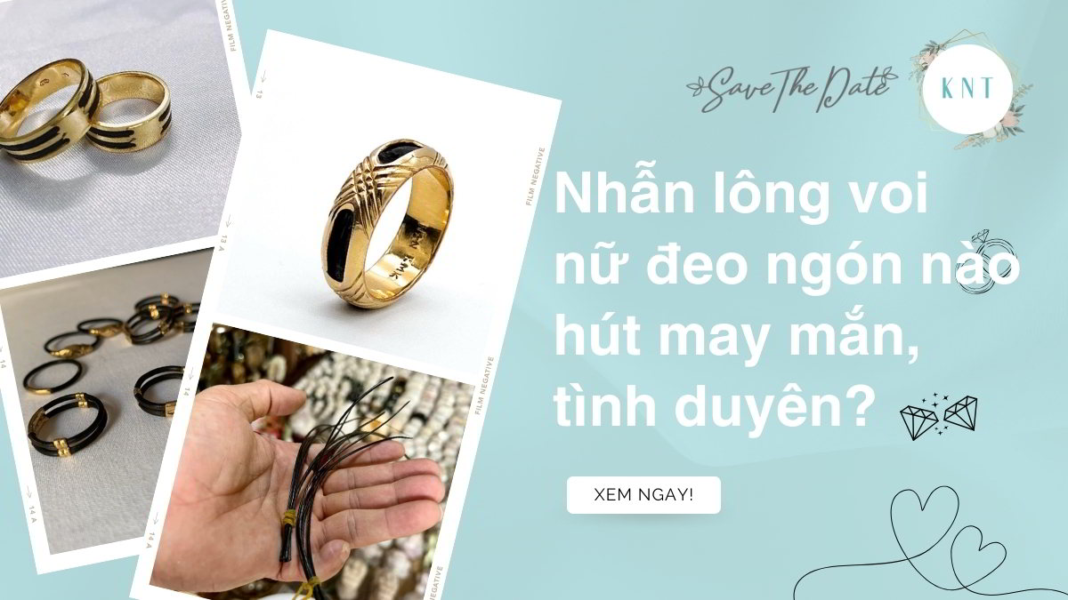 Nhẫn lông voi nữ đeo ngón nào hút may mắn, tình duyên?