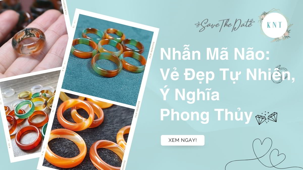 Nhẫn Mã Não: Vẻ Đẹp Tự Nhiên, Ý Nghĩa Phong Thủy
