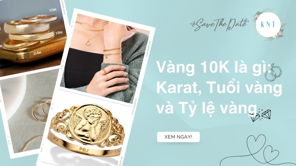 Vàng 10K là gì: Karat, Tuổi vàng và Tỷ lệ vàng