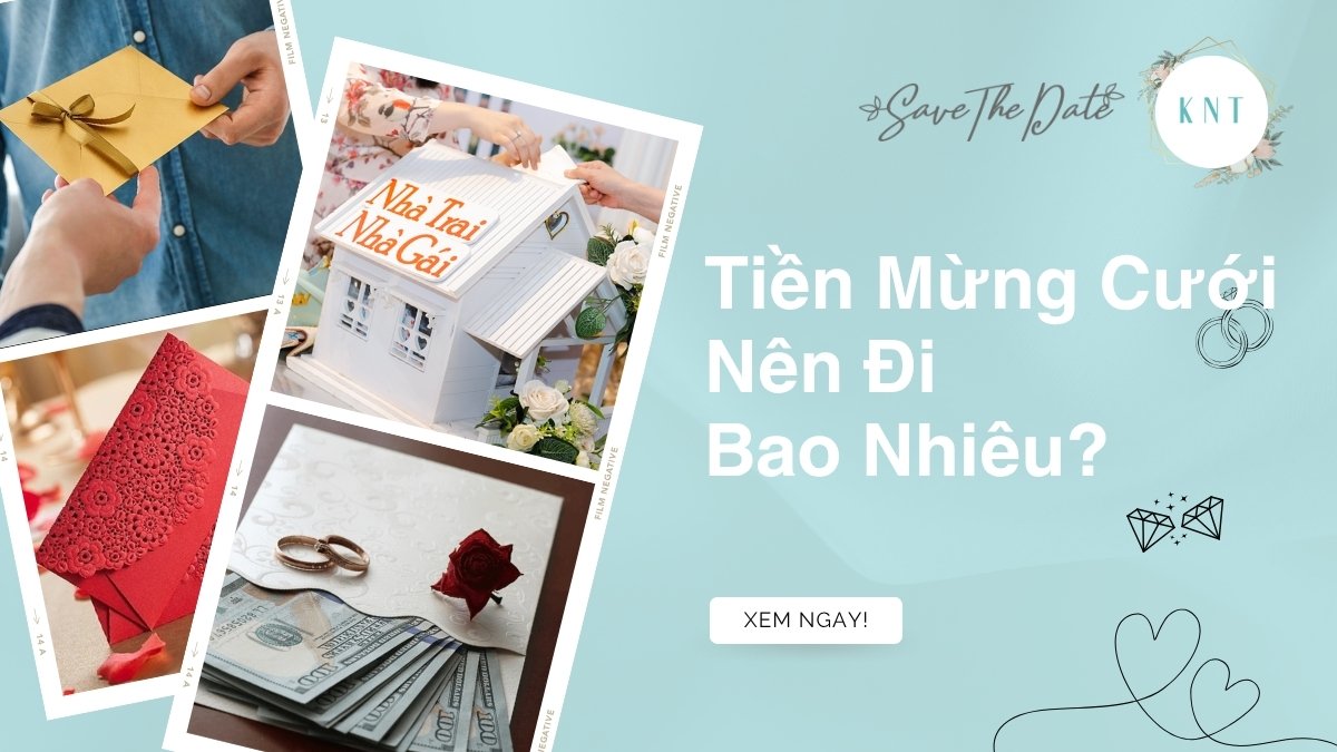 Tiền mừng cưới nên đi bao nhiêu cho hợp lý và tinh tế?