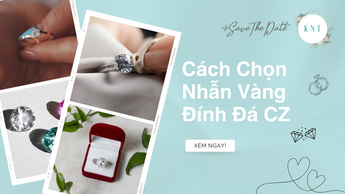 Chọn nhẫn vàng đính đá CZ: Đẹp lấp lánh, Bền, Giá tốt nhất