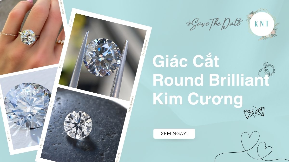 Giác Cắt Round Brilliant Kim Cương: Bí Mật Lấp Lánh Đỉnh Cao