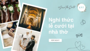 Các nghi thức lễ cưới tại nhà thờ đầy đủ và chi tiết