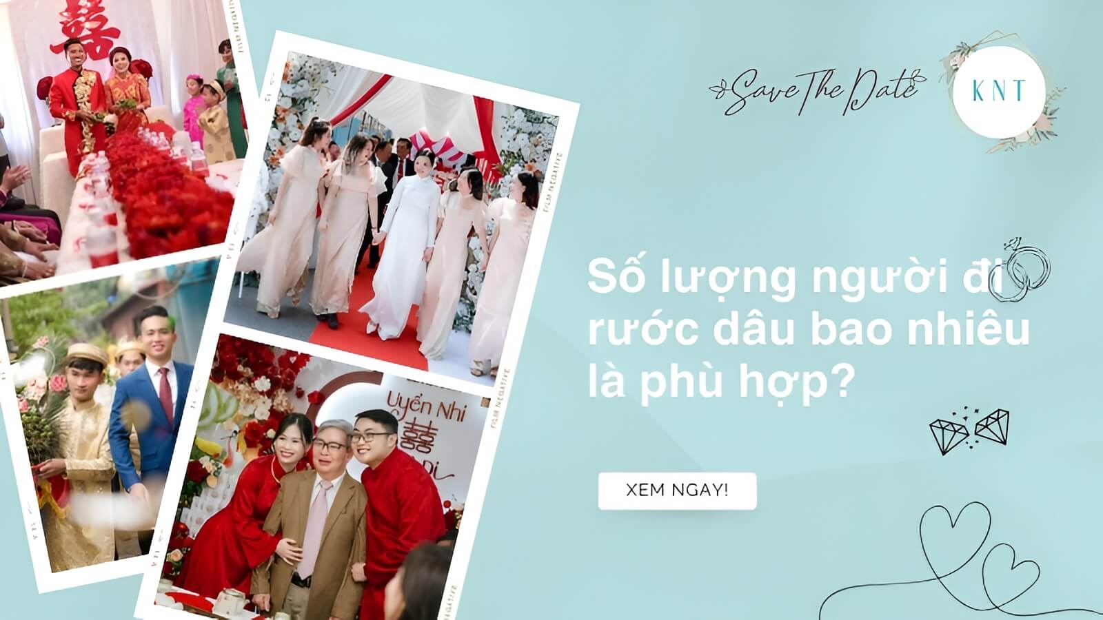 Số lượng người đi rước dâu bao nhiêu là phù hợp? Ý nghĩa và những lưu ý