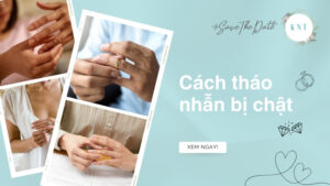 5 cách tháo nhẫn bị chật ra khỏi ngón tay không đau và đơn giản